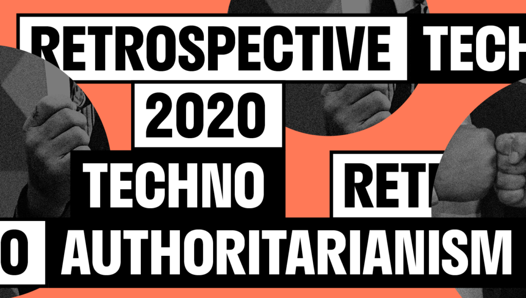 Techno-Authoritarianism Retrospective 2020